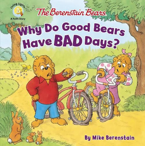Cover image for The Berenstain Bears Why Do Good Bears Have Bad Days?