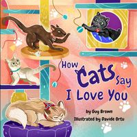 Cover image for How Cats Say I Love You