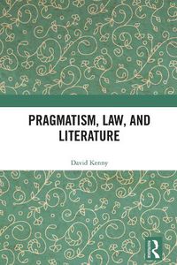 Cover image for Pragmatism, Law, and Literature