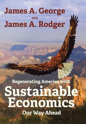 Cover image for Regenerating America with Sustainable Economics: Our Way Ahead