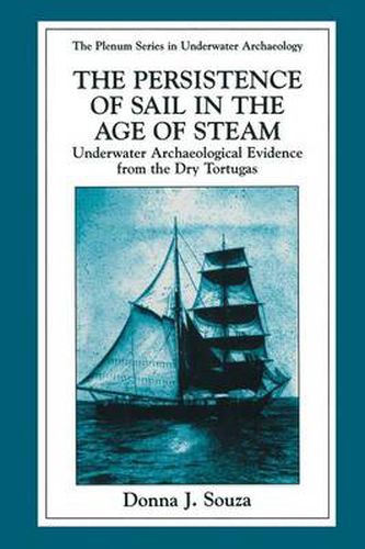 The Persistence of Sail in the Age of Steam: Underwater Archaeological Evidence from the Dry Tortugas