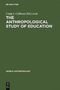 Cover image for The Anthropological Study of Education