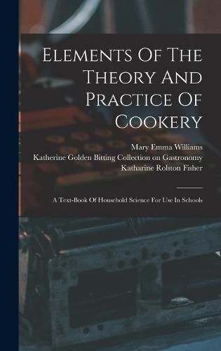 Cover image for Elements Of The Theory And Practice Of Cookery