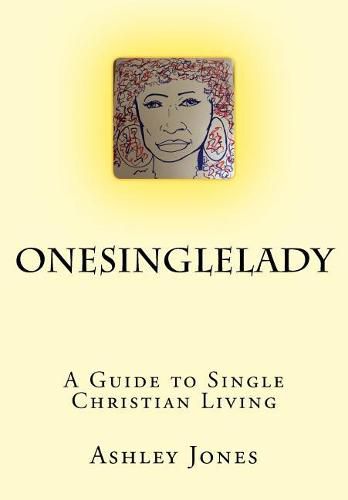 Cover image for OneSingleLady: : A Guide to Single Christian Living