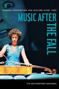 Cover image for Music after the Fall: Modern Composition and Culture since 1989