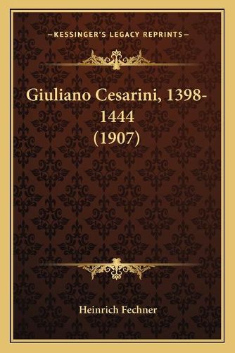 Cover image for Giuliano Cesarini, 1398-1444 (1907)