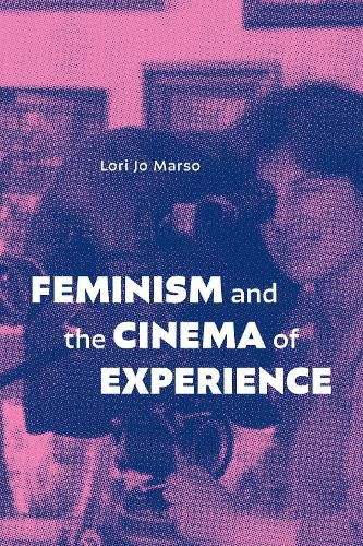 Cover image for Feminism and the Cinema of Experience