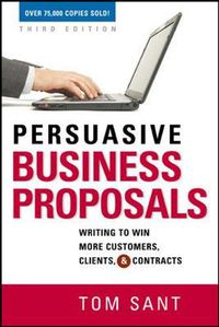 Cover image for Persuasive Business Proposals: Writing to Win More Customers, Clients, and Contracts