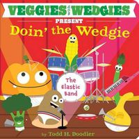 Cover image for Veggies with Wedgies Present Doin' the Wedgie