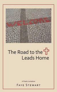 Cover image for The Road to the Cross Leads Home