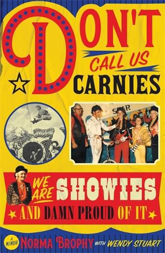 Cover image for Don't Call Us Carnies: We are Showies and Damn Proud of It