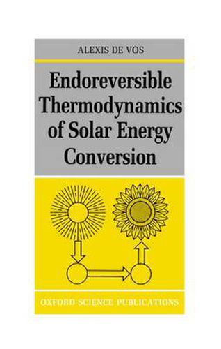 Cover image for Endoreversible Thermodynamics of Solar Energy Conversion