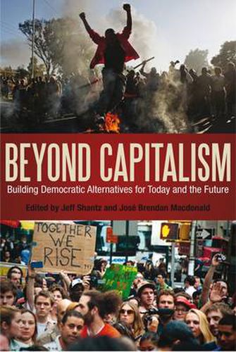 Cover image for Beyond Capitalism: Building Democratic Alternatives for Today and the Future