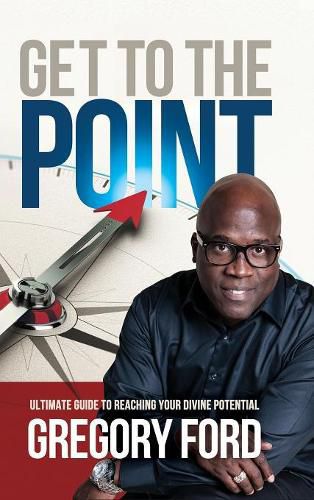 Cover image for Get to the Point: Ultimate Guide to Reaching Your Divine Potential