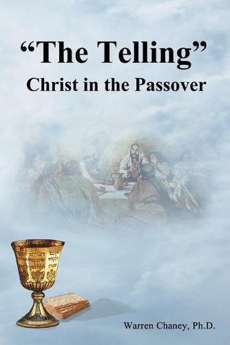 Cover image for The Telling: Christ in the Passover