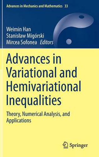 Cover image for Advances in Variational and Hemivariational Inequalities: Theory, Numerical Analysis, and Applications