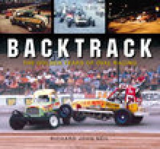 Cover image for Backtrack: The Golden Years of Oval Racing