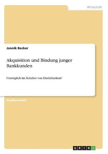 Cover image for Akquisition und Bindung junger Bankkunden