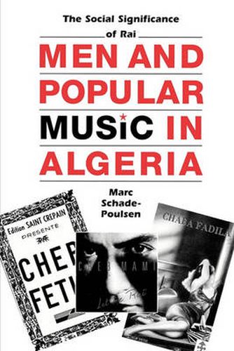 Cover image for Men and Popular Music in Algeria: The Social Significance of Rai