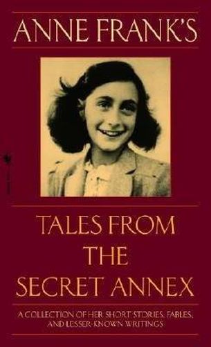 Cover image for Anne Frank's Tales from the Secret Annex: Including Her Unfinished Novel Cady's Life