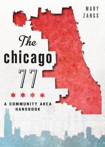 Cover image for The Chicago 77: A Community Area Handbook