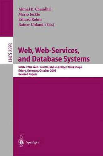 Cover image for Web, Web-Services, and Database Systems: NODe 2002 Web and Database-Related Workshops, Erfurt, Germany, October 7-10, 2002, Revised Papers