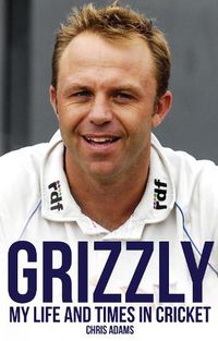 Cover image for Grizzly: My Life and Times in Cricket