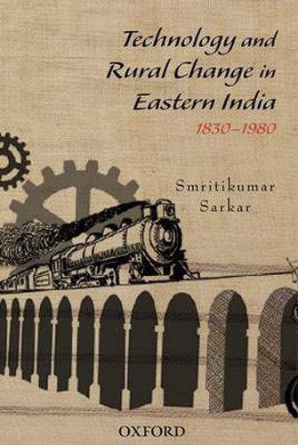 Cover image for Technology and Rural Change in Eastern India: 1830-1980