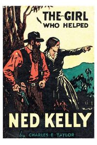 Cover image for The Girl Who Helped Ned Kelly