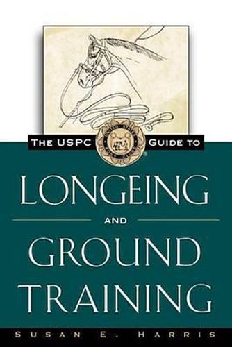 Cover image for The Uspc Guide to Longeing and Ground Training