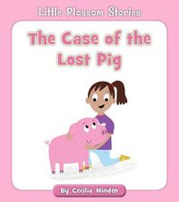 Cover image for The Case of the Lost Pig