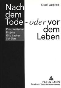 Cover image for Nach Dem Tode - Oder VOR Dem Leben: Das Poetische Projekt Else Lasker-Schuelers