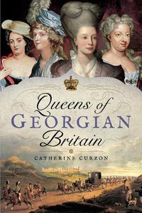 Cover image for Queens of Georgian Britian