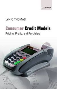 Cover image for Consumer Credit Models: Pricing, Profit and Portfolios