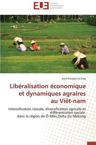 Cover image for Lib ralisation conomique Et Dynamiques Agraires Au Vi t-Nam