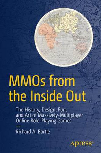 Cover image for MMOs from the Inside Out: The History, Design, Fun, and Art of Massively-multiplayer Online Role-playing Games