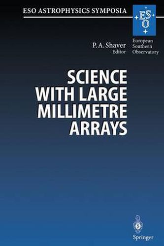 Cover image for Science with Large Millimetre Arrays: Proceedings of the ESO-IRAM-NFRA-Onsala Workshop, Held at Garching, Germany 11-13 December 1995