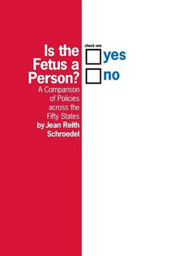 Is the Fetus a Person?: A Comparison of Policies across the Fifty States