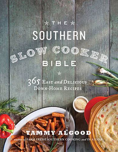 Cover image for The Southern Slow Cooker Bible: 365 Easy and Delicious Down-Home Recipes