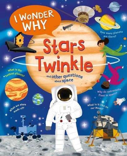 Cover image for I Wonder Why Stars Twinkle: And Other Questions about Space