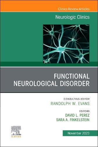 Cover image for Functional Neurological Disorder, An Issue of Neurologic Clinics: Volume 41-4