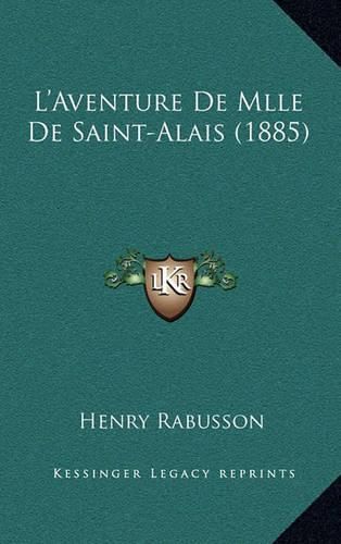 Cover image for L'Aventure de Mlle de Saint-Alais (1885)