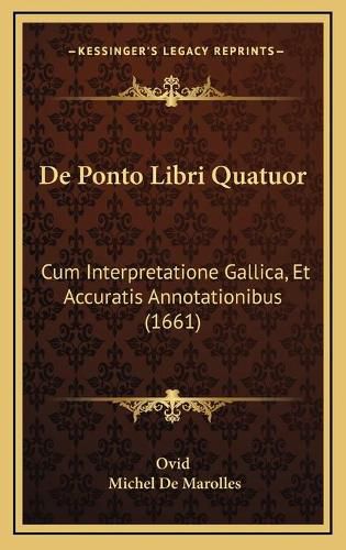 Cover image for de Ponto Libri Quatuor: Cum Interpretatione Gallica, Et Accuratis Annotationibus (1661)
