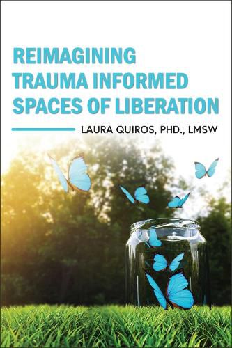 Cover image for Reimagining Trauma Informed Spaces of Liberation