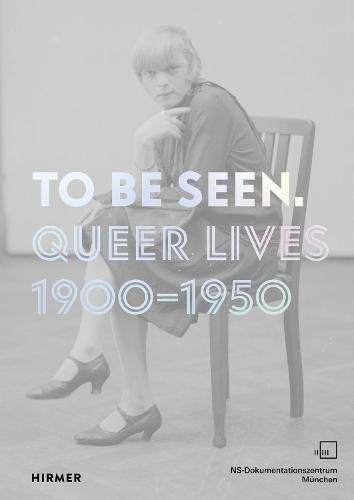 Cover image for To Be Seen (Bilingual edition): Queer Lives 1900 - 1950