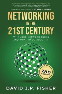 Cover image for Networking in the 21st Century: Why Your Network Sucks And What To Do About It