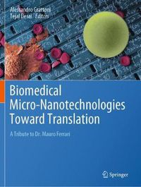 Cover image for Biomedical Micro-Nanotechnologies Toward Translation: A Tribute to Dr. Mauro Ferrari