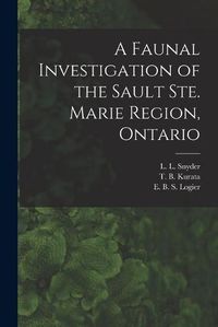 Cover image for A Faunal Investigation of the Sault Ste. Marie Region, Ontario