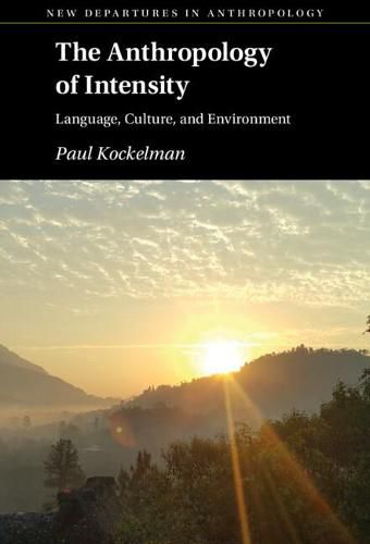 The Anthropology of Intensity: Language, Culture, and Environment