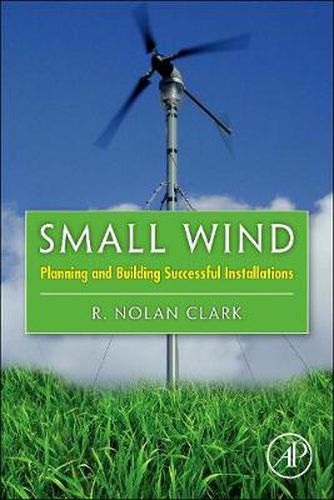 Cover image for Small Wind: Planning and Building Successful Installations